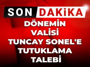 son-dakika-donemin-tunceli-valisi-tuncay-sonele-tutuklama-talebi-YuTGDBzH