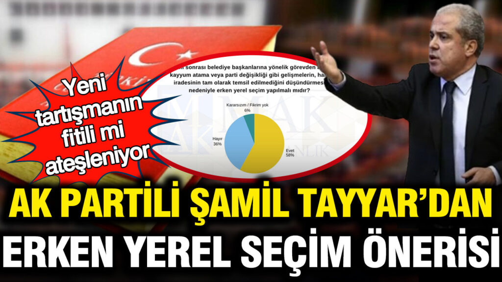 yeni-tartismanin-fitili-mi-atesleniyor-ak-partili-samil-tayyardan-erken-yerel-secim-onerisi-46kJNslL